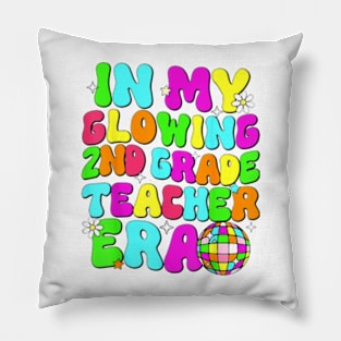 Last Day Of School In My Glowing Second Grade Teacher Era T-Shirt Pillow