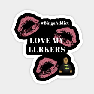 Love My Lurkers Bingo Tee Magnet