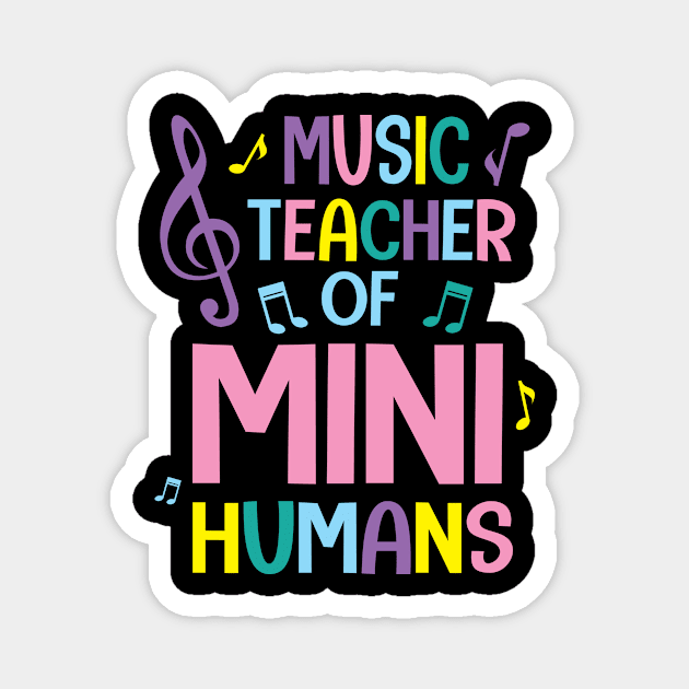 Music Teacher Of Mini Humans Student Happy Back To School Magnet by Cowan79