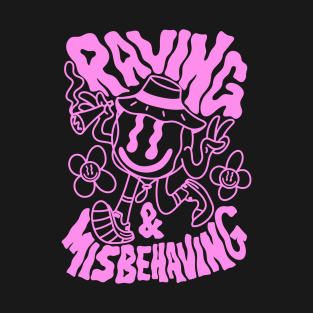 raving and misbehaving T-Shirt