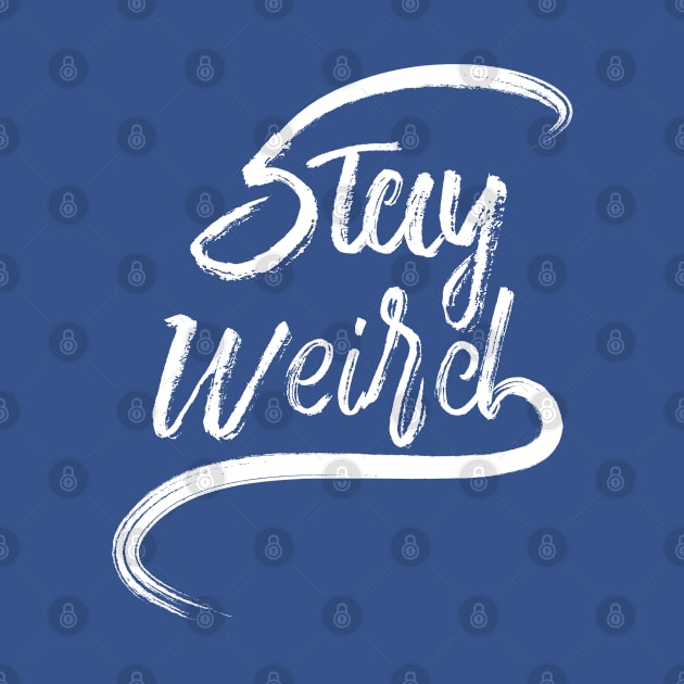 Stay Weird by variantees