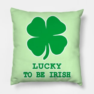 Lucky to be Irish Gift Shamrock St. Patrick's Day Pillow