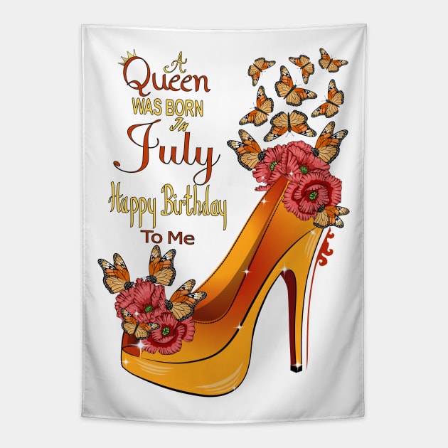 A Queen Was Born In July Happy Birthday To me Tapestry by Designoholic