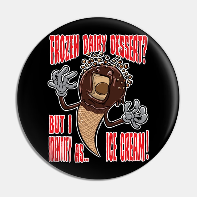 Frozen Dairy Dessert does not melt Pin by eShirtLabs