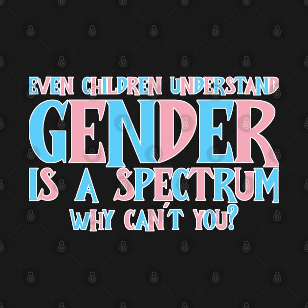 Gender is a spectrum by Wyrd Merch