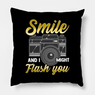 Smile And I Might Flash You Photographer Camera Pillow