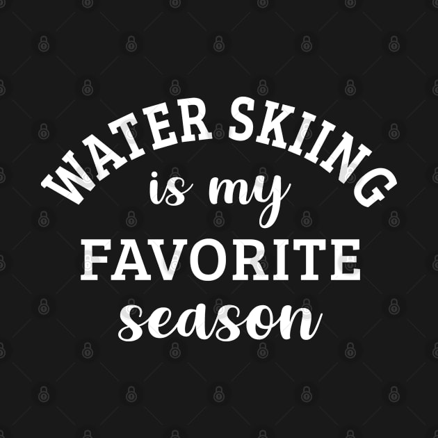 Water Skiing Is My Favorite Season Water Skiing Lover Gift by HeroGifts