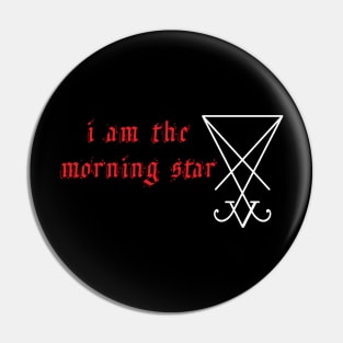 I Am The Morning Star Pin