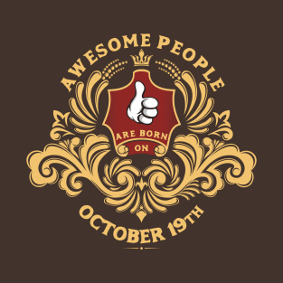 Awesome People are born on October 19th T-Shirt