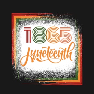 Juneteenth 1865 Bleached  2023 T-Shirt