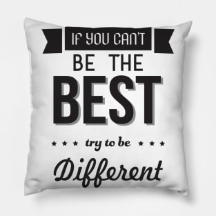 if you cant be the best try to be different quotes typography retro vintage Pillow