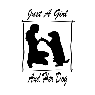 Just A Girl And Her Dog T-Shirt