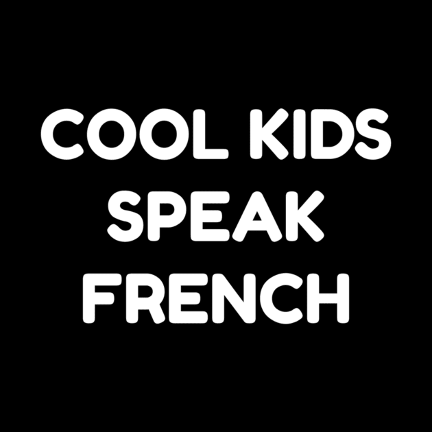 Cool Kids Speak French by kaytlyninrishimathe