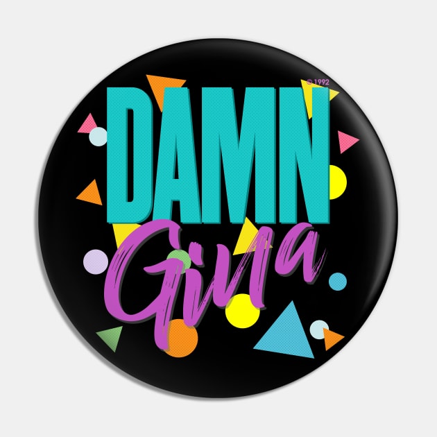 Damn Gina! 90s Aesthetic Hip Hop Style Typography Design Pin by DankFutura