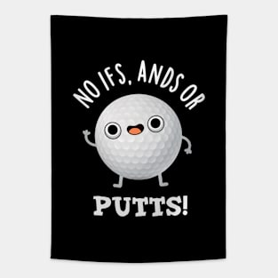 No Ifs Ands Or Putts Cute Golf Pun Tapestry