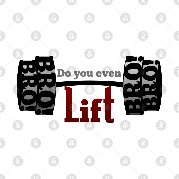 Do you even lift Bro? by mailboxdisco