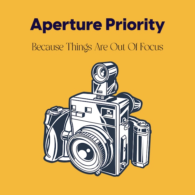 Aperture Priority Because things are out of focus by Jennifer Stephens