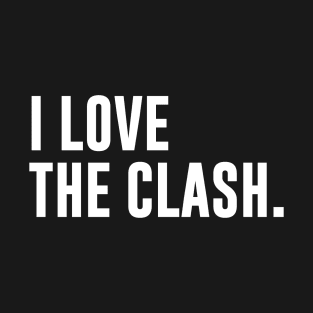 I Love The Clash T-Shirt