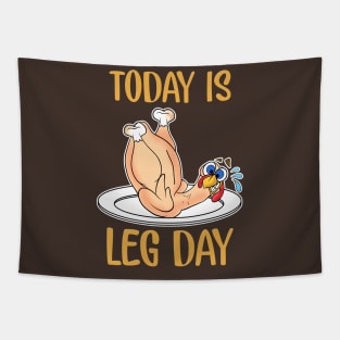 Thanksgiving Today Is Leg Day Tapestry