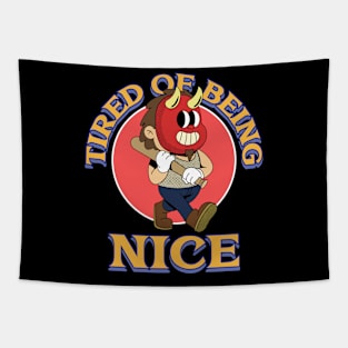 tired being nice Tapestry