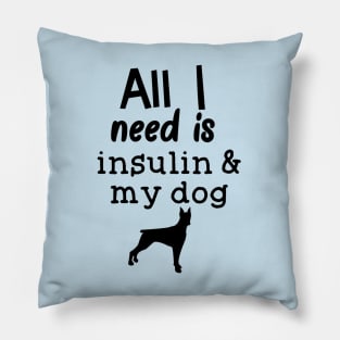 All I Need is Insulin and My Dog Pillow