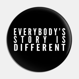 Everybody's Story Is Different (White Text) - Happiest Season Pin