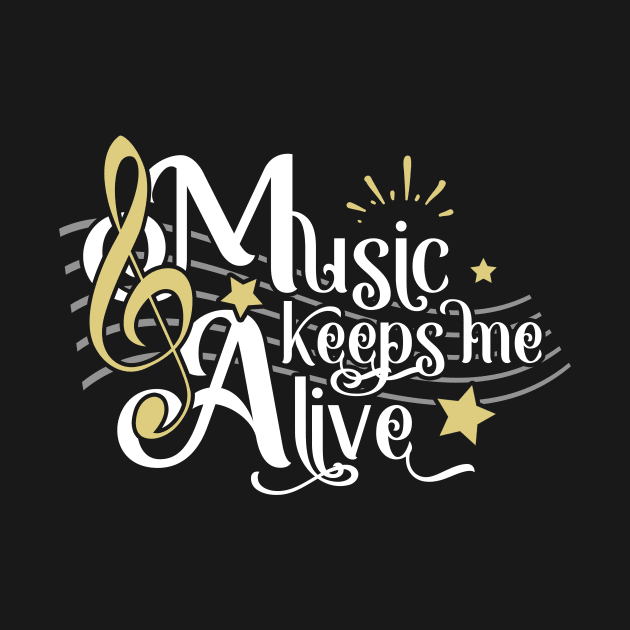 Music Keeps Me Alive by KinkajouDesign