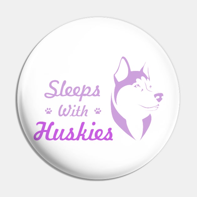 Sleeps With Huskies Pin by veerkun