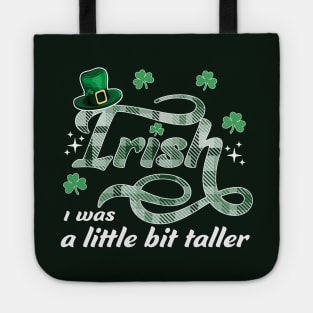 Irish I Was A Little Bit Taller St Patrick's Leprechaun Hat Tote