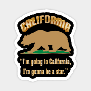 Bear Flag, Flag of California, Grizzly bear, “I’m going to California, I’m gonna be a star.” Magnet