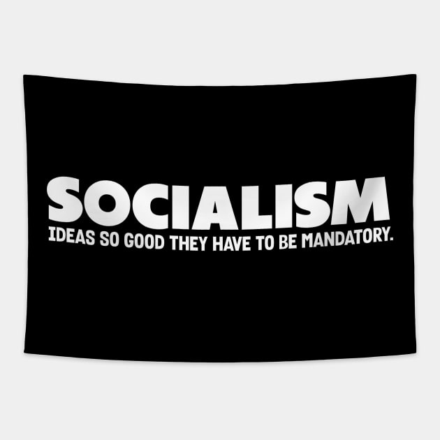 Socialism Ideas Mandatory Tapestry by Stacks