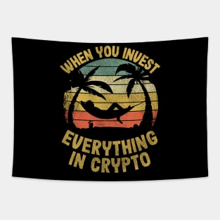 When You Invest Everything In Crypto Funny Cryptocurrency Gift Tapestry