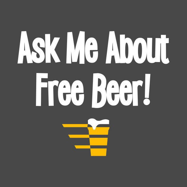 Ask Me About Free Beer Front / BeerPass Back by Mikey