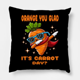 Orang You Glade It's Carrot Day? (Funny Carrot Dabbing Tee) Pillow