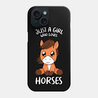 Just A Girl Who Loves Horses Phone Case