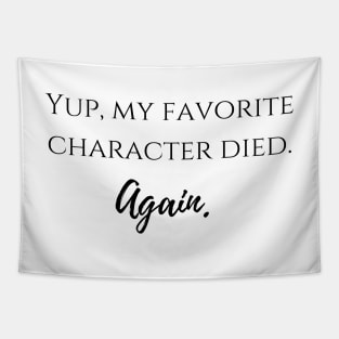 yup, my favorite character died. again. Tapestry