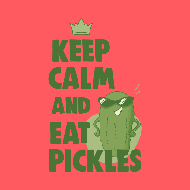 Keep calm and eat pickles by Didier97