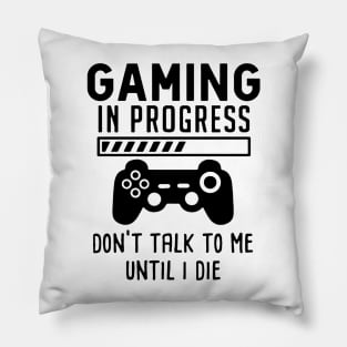 Gaming In Process - Funny Gamer Pillow