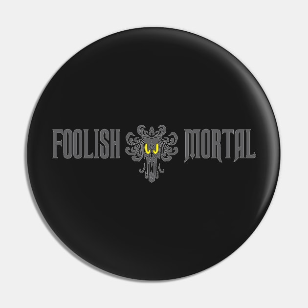 foolish mortal Pin by Make it Festive