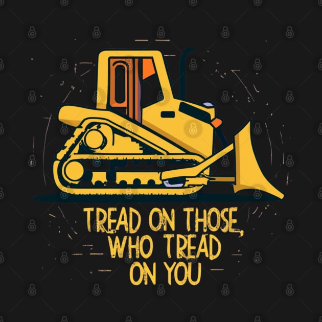 tread on those who tread on you by RalphWalteR