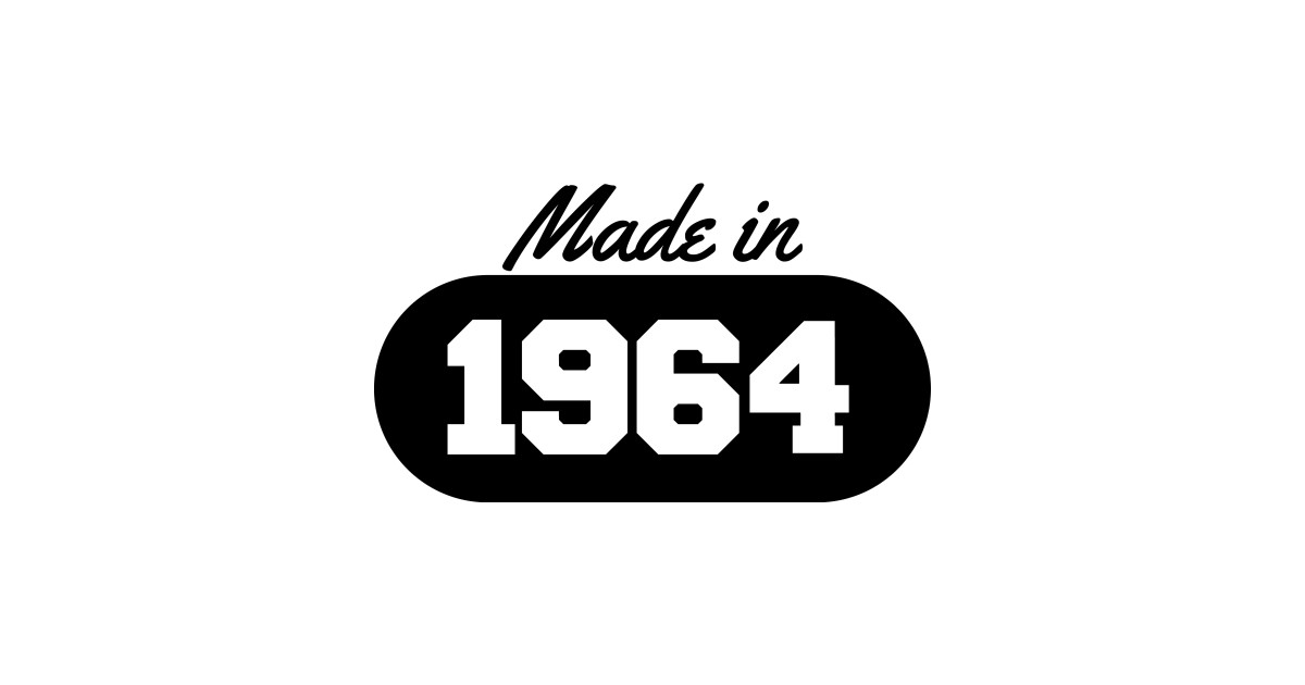 Made in 1964 - 1964 - T-Shirt | TeePublic
