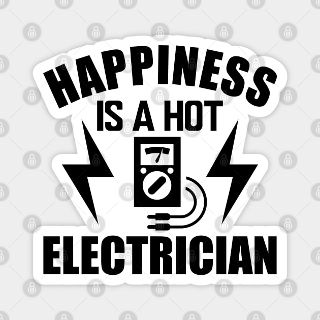 Electrician - Happiness is a hot electrician Magnet by KC Happy Shop