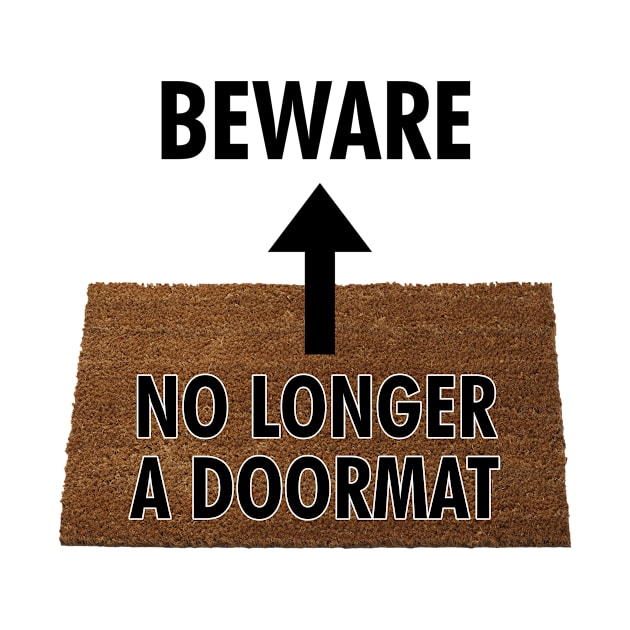 Beware - No Longer a Doormat by cdclocks