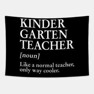 Kindergarten Teacher Like A Normal Teacher Only Way Cooler Tee Tapestry