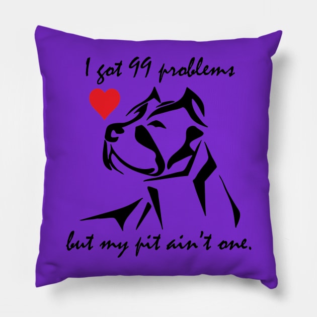 99 pibble problems Pillow by persephony4