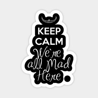 We're All Mad Here Magnet