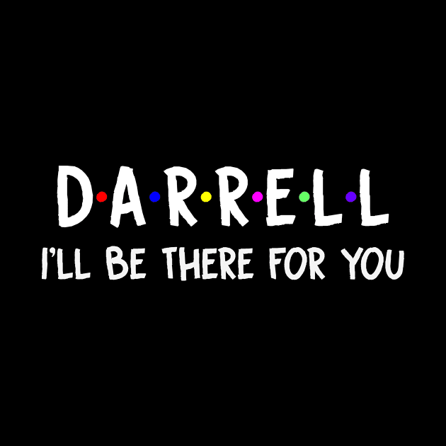 Darrell I'll Be There For You | Darrell FirstName | Darrell Family Name | Darrell Surname | Darrell Name by CarsonAshley6Xfmb