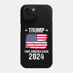 Trump 2024 Flag Take America Back Phone Case