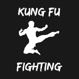 Kung Fu Fighting T-Shirt