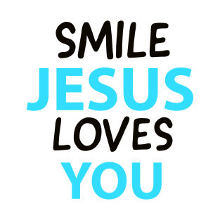 Smile Jesus Loves You Motivational Christians Quote T-Shirt